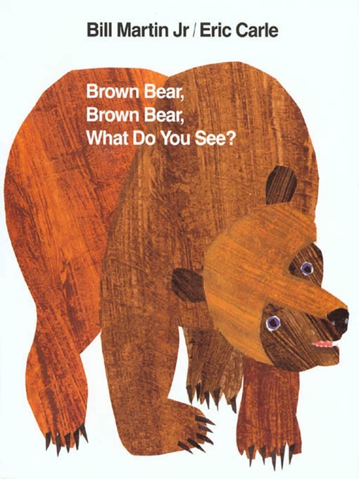 Title details for Brown Bear, Brown Bear, What Do You See? by Bill Martin, Jr. - Wait list